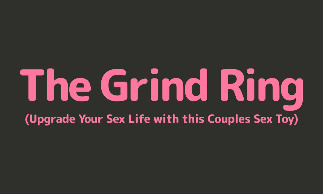 The Worlds Original Grind Ring by Godemiche: Upgrade Your Sex Life with this Couples Sex Toy