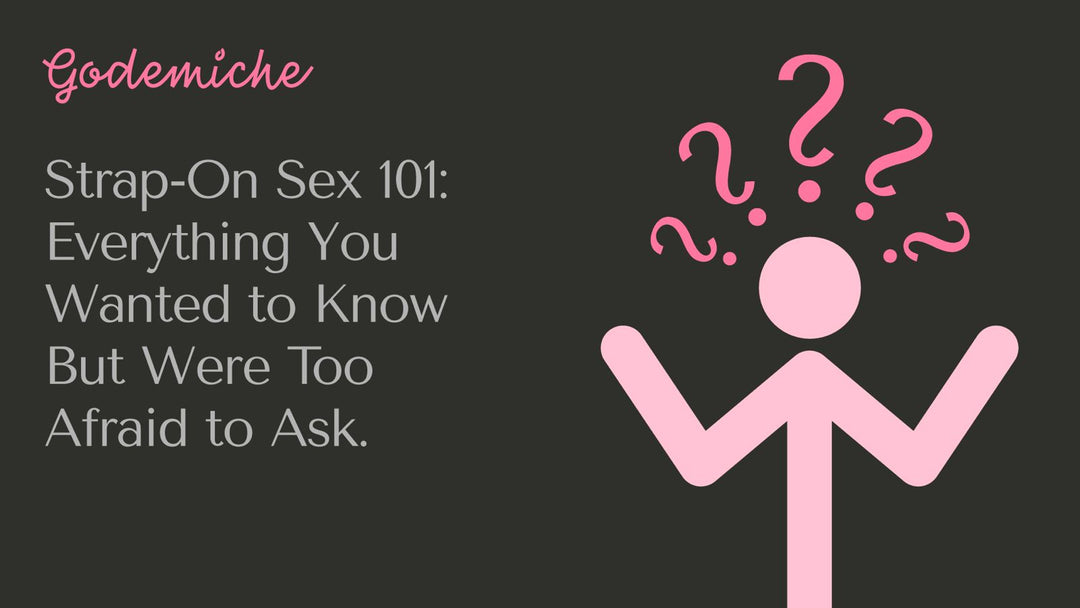 Strap-On Sex 101: Everything You Wanted to Know But Were Too Afraid to Ask