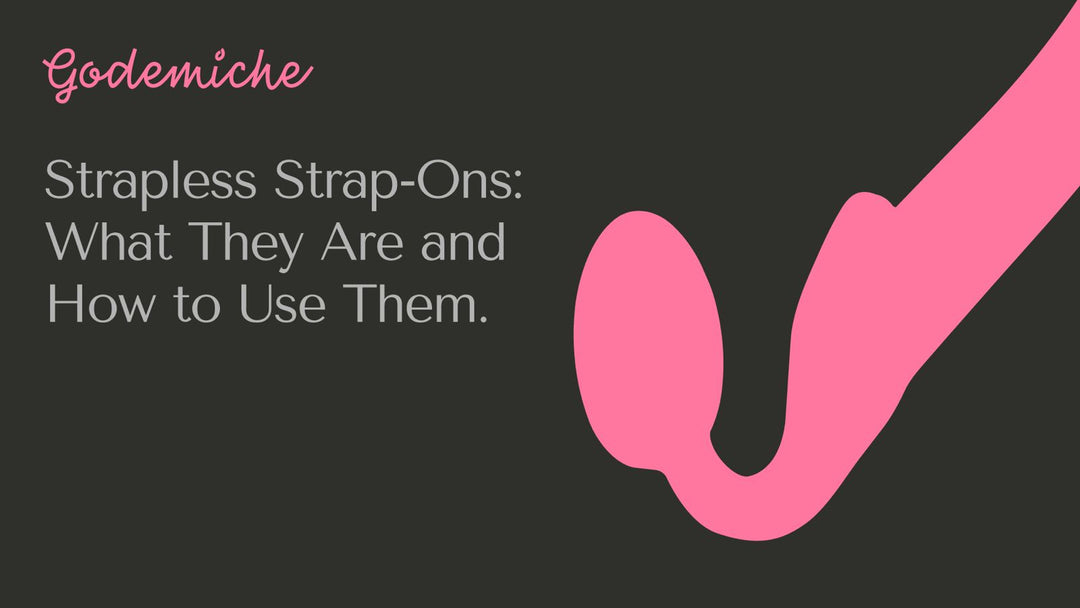 Strapless Strap-Ons: What They Are and How to Use Them