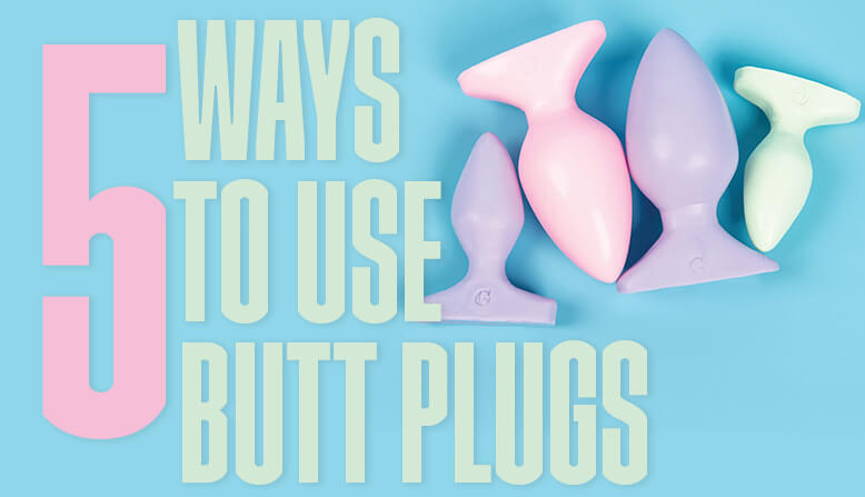 5 Ways To Use A Butt PLug To Spice Things Up Blog Post Banner