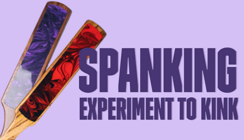 Spanking Experment to Kink Fave Blog Post Banner