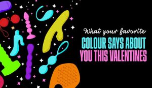 Black background with colours cartoon sex toys next to words that say, What your favourite colour says about you this valentines