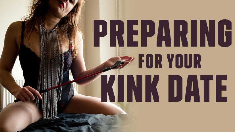 Preparing For Your Kink Date Blog post Banner