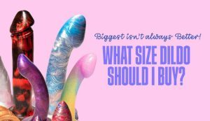 Collection of various Godemiche dildos on a pink background with the words; Biggest isn't always Better! What size dildo should I buy?